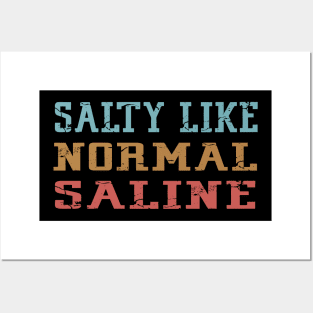 Salty Like Normal Saline Posters and Art